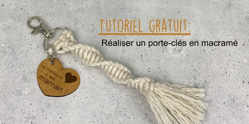 Tutoriel gratuit: réaliser un porte-clés en macramé - Le blog créatif de